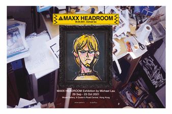 Michael Lau: Maxx Headroom - WOAW Gallery, Hong Kong (Central)