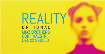 Miaz Brothers: Reality: Optional. Miaz Brothers Con I Maestri Del XX Secolo - Galleria Comunale d`Arte Moderna Roma